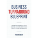 Business Turnaround Blueprint: Take back control of your business and turnaround any area of poor performance