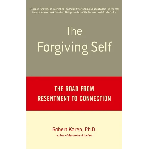 The Forgiving Self: The Road from Resentment to Connection