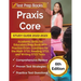 Praxis Core Study Guide 2022-2023: Academic Skills for Educators Prep Book with Practice Exam Questions for the Math 5733, Reading 5713, and Writing 5