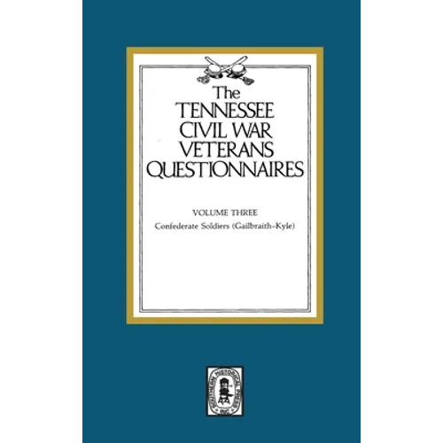 Tennessee Civil War Veteran Questionnaires: Volume #3