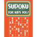 Sudoku For Kids: Sudoku Book For Kids Age 6-12 (Puzzles and Activity Book For Kids) - Volume.2: Sudoku Puzzles Book For Kids
