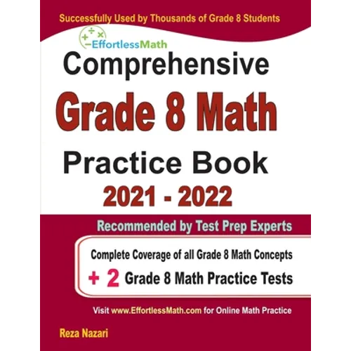 Comprehensive Grade 8 Math Practice Book: Complete Coverage of all Grade 8 Math Concepts + 2 Grade 8 Math Practice Tests