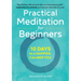 Practical Meditation for Beginners: 10 Days to a Happier, Calmer You