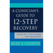 A Clinician's Guide to 12-Step Recovery