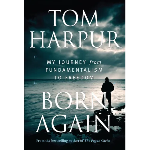 Born Again: My Journey from Fundamentalism to Freedom