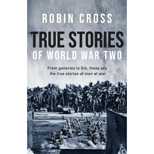 True Stories of World War Two