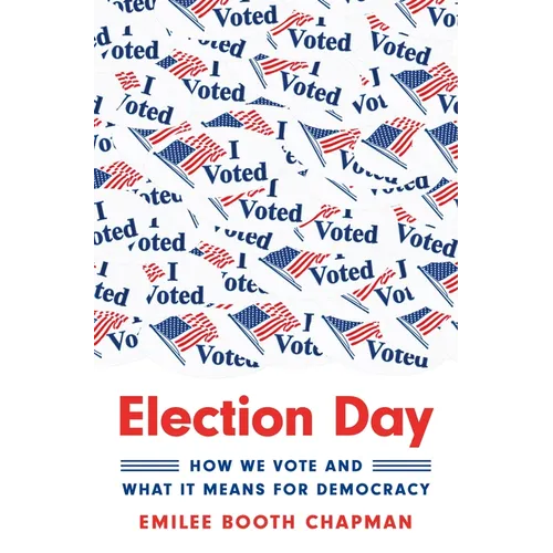 Election Day: How We Vote and What It Means for Democracy