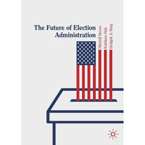 The Future of Election Administration