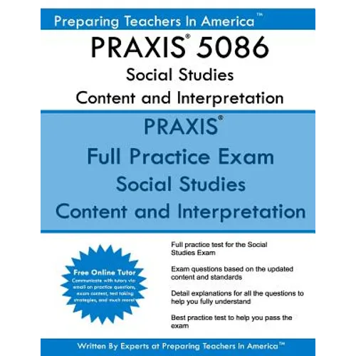 PRAXIS 5086 Social Studies: Content and Interpretation: PRAXIS II 5086 Social Studies
