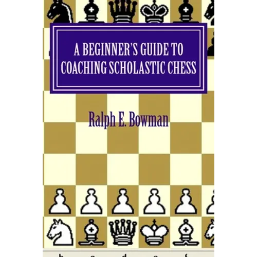 A Beginner's Guide to Coaching Scholastic Chess