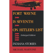 Fort Wayne Is Seventh on Hitler S List, Enlarged Edition: Indiana Stories