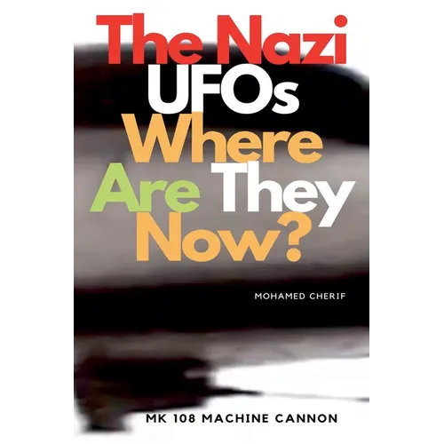 The Nazi UFOs Where Are They Now?