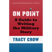 On Point: A Guide to Writing the Military Story