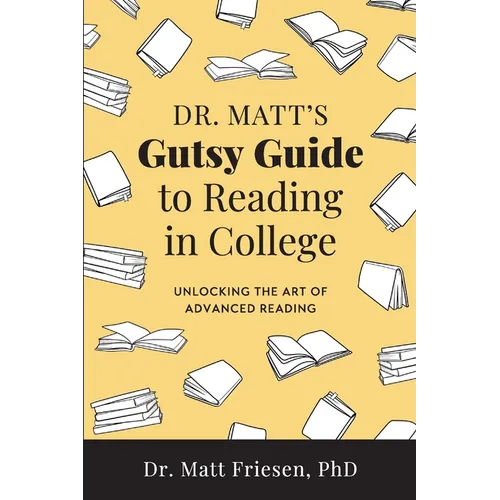 Dr. Matt's Gutsy Guide to Reading in College