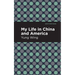 My Life in China and America