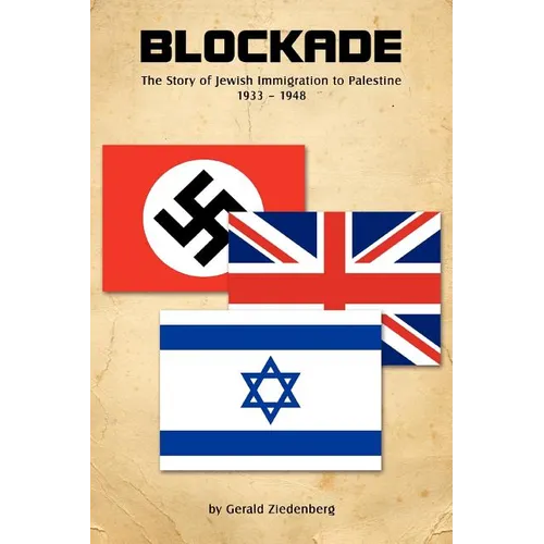 Blockade: The Story of Jewish Immigration to Palestine