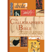 The Calligrapher's Bible: 100 Complete Alphabets and How to Draw Them