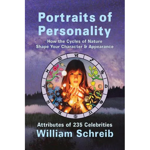 Portraits of Personality: How the Cycles of Nature Shape Your Character & Appearance