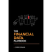 The Financial Data Playbook