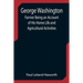 George Washington: Farmer Being an Account of His Home Life and Agricultural Activities