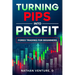 Turning Pips into Profit: Forex Trading for Beginners